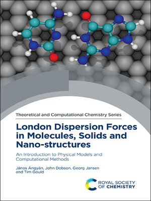 cover image of London Dispersion Forces in Molecules, Solids and Nano-structures